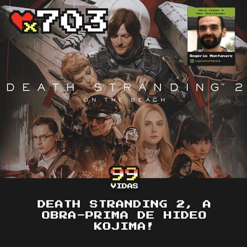 99Vidas 703 - Death Stranding 2, a obra-prima de Hideo Kojima!
