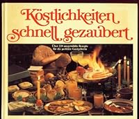 Köstlichkeiten schnell gezaubert B000YB7Q7A Book Cover