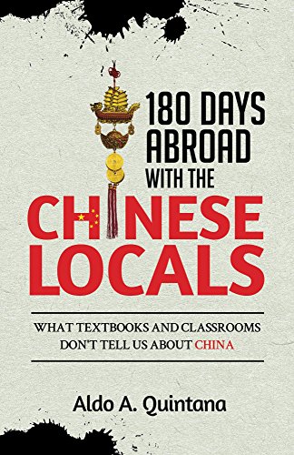 180 Days Abroad with the Chinese Locals: What Textbooks and Classrooms Don't Tell Us About China