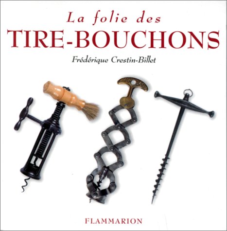Télécharger La Folie des tire-bouchons livre En ligne