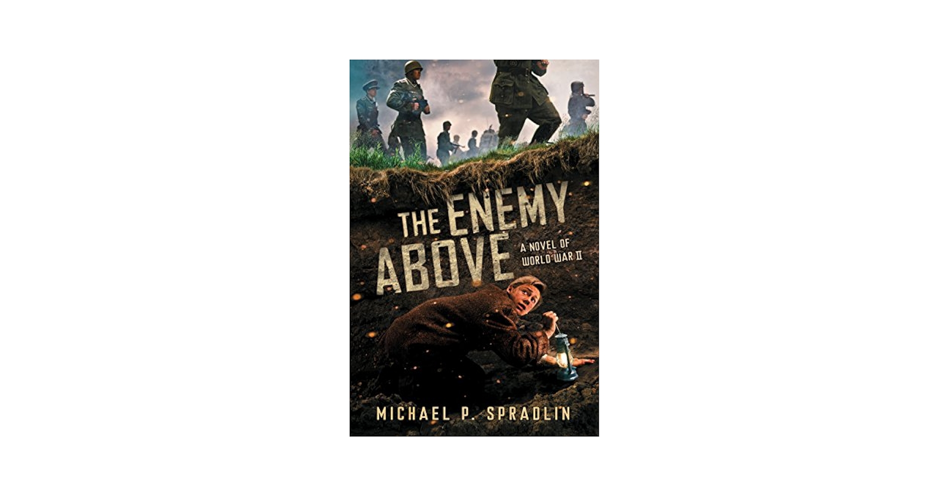 The Enemy Above: A Novel of World War II: Spradlin, Michael