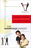 The Marriage Prayer: 68 Words that Could Change the Direction of Your Marriage