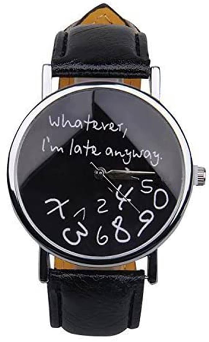 "Whatever, I'm Late Anyway Women's Fashion Analog Digital Quartz Birthday Gift Faux Leather Wristwatch (Black)