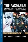 The Pasdaran: Inside Iran's Islamic Revolutionary Guard Corps