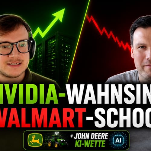 Nvidia-Wahnsinn, Walmart-Schock, Ralph Lauren +10%, KI-Revolution John Deere, Siemens | #20