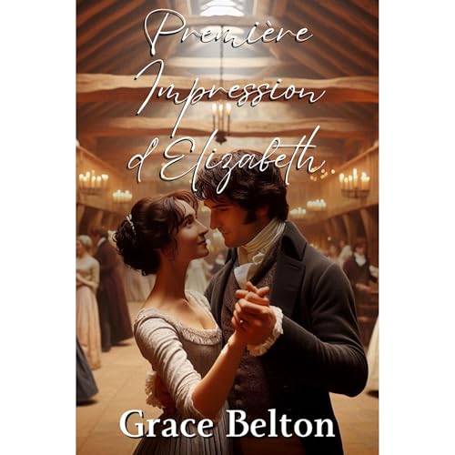 Premi&egrave;re Impression d'Elizabeth Audiobook By Grace Belton cover art