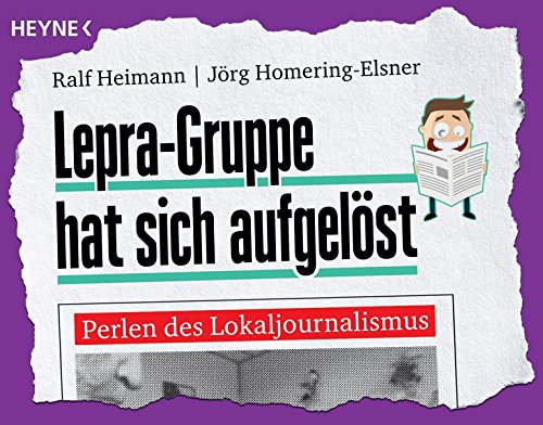 Lepra-Gruppe hat sich aufgelöst: Perlen des Lokaljournalismus Lepra-Gruppe hat sich aufgelöst: Perlen des Lokaljournalismus