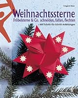 Weihnachtssterne. Fröbelsterne und Co. schneiden, falten, flechten. 3804307604 Book Cover