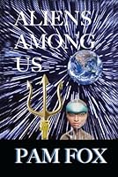 Aliens Among Us 1935356690 Book Cover