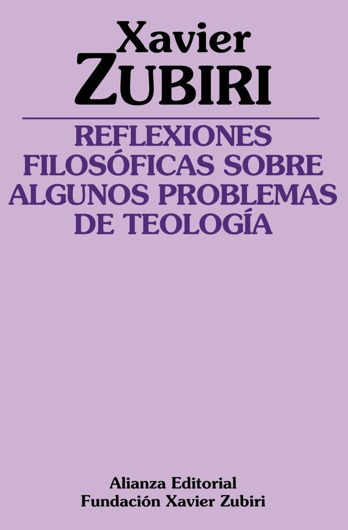 Reflexiones filosóficas sobre algunos problemas de la teología (Obras de Xavier Zubiri)