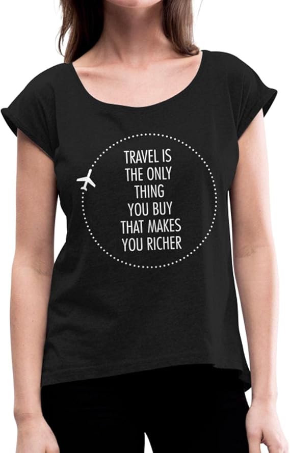 Spreadshirt Travel Makes You Richer Women’s Rolled Sleeve TShirt