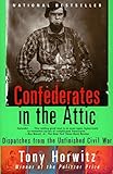 Confederates in the Attic: Dispatches from the Unfinished Civil War
