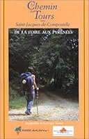 Le chemin de Tours vers Saint-Jacques-de-Compostelle : De la Loire aux Pyrénées 2841821390 Book Cover