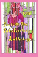 Poets of the Palm Beaches Anthology 2012 1480020842 Book Cover