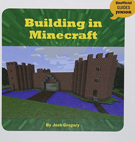 Building in Minecraft (21st Century Skills Innovation Library: Unofficial Guides Junior)