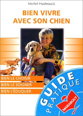 BIEN VIVRE AVEC SON CHIEN Hasbrouck, Michel