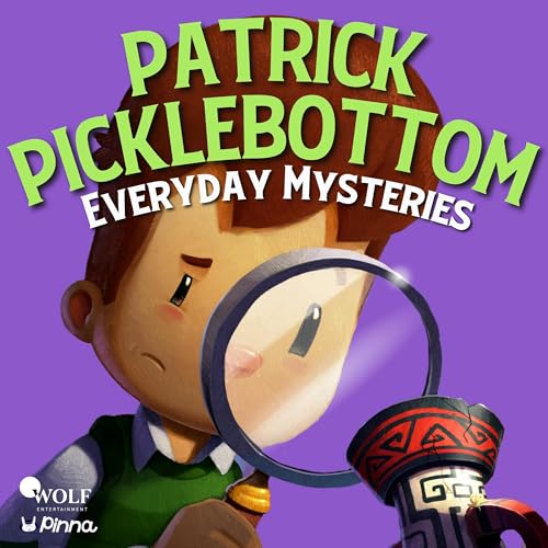 Introducing: Patrick Picklebottom Everyday Mysteries