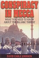 Conspiracy in Mecca: What You Need to Know About the Islamic Threat 0970814038 Book Cover