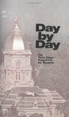 Day by Day : The Notre Dame Prayerbook for Students