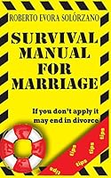 Manual de Sobrevivencia Para El Matrimonio: Si No Lo Aplicas Puedes Terminar En Divorcio. 9996104702 Book Cover