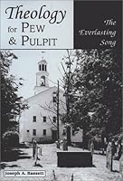 Theology for Pew and Pulpit: The Everlasting Song 0942597907 Book Cover