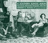 A Southern Illinois Album: Farm Security Administration Photographs, 1936-1943 (Shawnee Books)