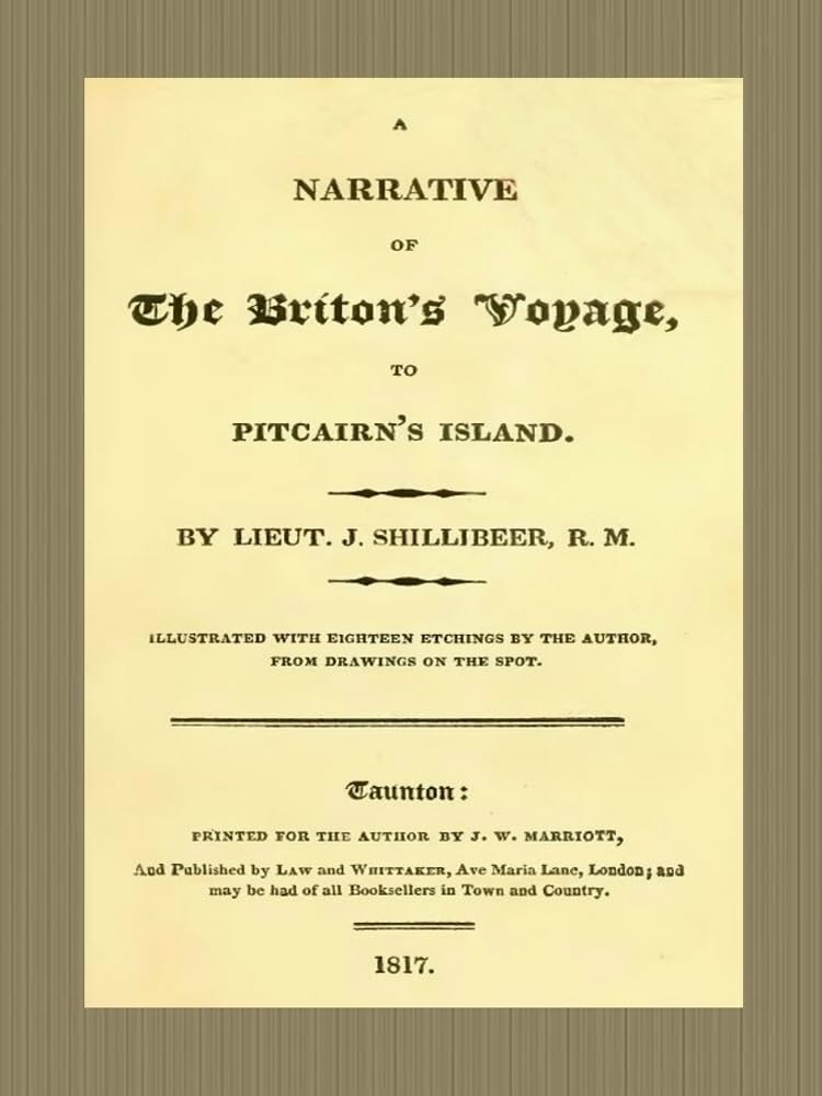 A Narrative of the Briton's Voyage, to Pitcairn's Island