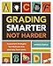 Grading Smarter, Not Harder: Assessment Strategies That Motivate Kids and Help Them Learn