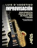 Improvisación: Guia completa para el músico de rock, jazz y blues