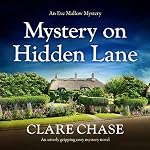 Cover of Mystery on Hidden Lane: An Utterly Gripping Cozy Mystery Novel