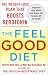 The Feel-Good Diet: The Weight-Loss Plan That Boosts Serotonin, Improves Your Mood, and Keeps the Pounds Off for Good