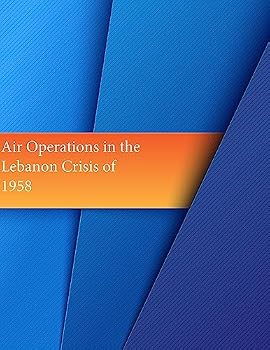 Air Operations in the Lebanon Crisis of 1958
