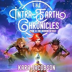 The Intra-Earth Chronicles, Book II: The Aswan Device Audiolibro Por Kara Jacobson arte de portada