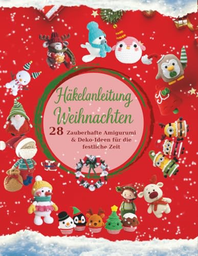 Häkelanleitung Weihnachten: 28 zauberhafte Amigurumi & Deko-Ideen...