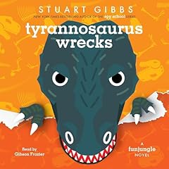 Tyrannosaurus Wrecks Audiolibro Por Stuart Gibbs arte de portada