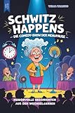 SCHWITZ HAPPENS - Die Comedy-Show der Menopause - Lustiges Geschenk für Frauen ab 40: Humorvolle Geschichten aus den Wechseljahren - Buch Hitzewallungen mit Humor