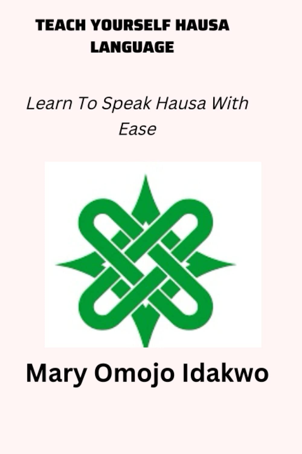 TEACH YOURSELF HAUSA: Learn to speak Hausa With Ease