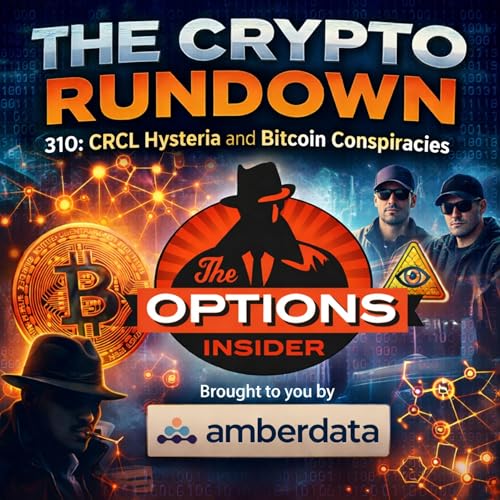 The Crypto Rundown 310: CRCL Hysteria and Bitcoin Conspiracies