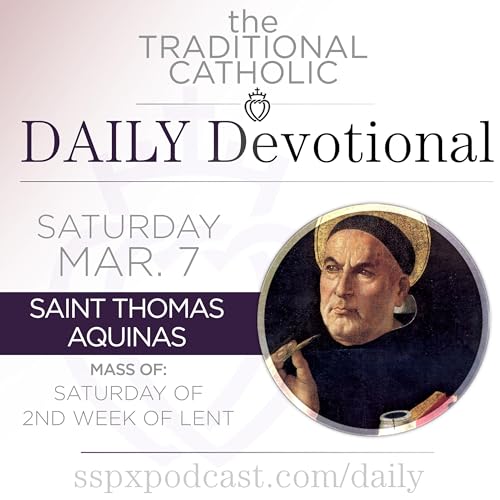 Mar 7 &ndash; Sat of 2nd Wk of Lent / S Thos. Aquinas