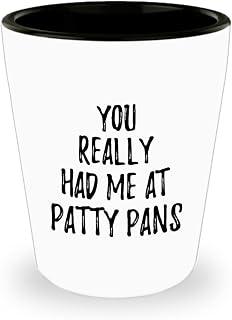 You Really Had Me At Patty Pans Shot Glass Funny Food Lover Gift Idea 1.5 Oz Shotglass