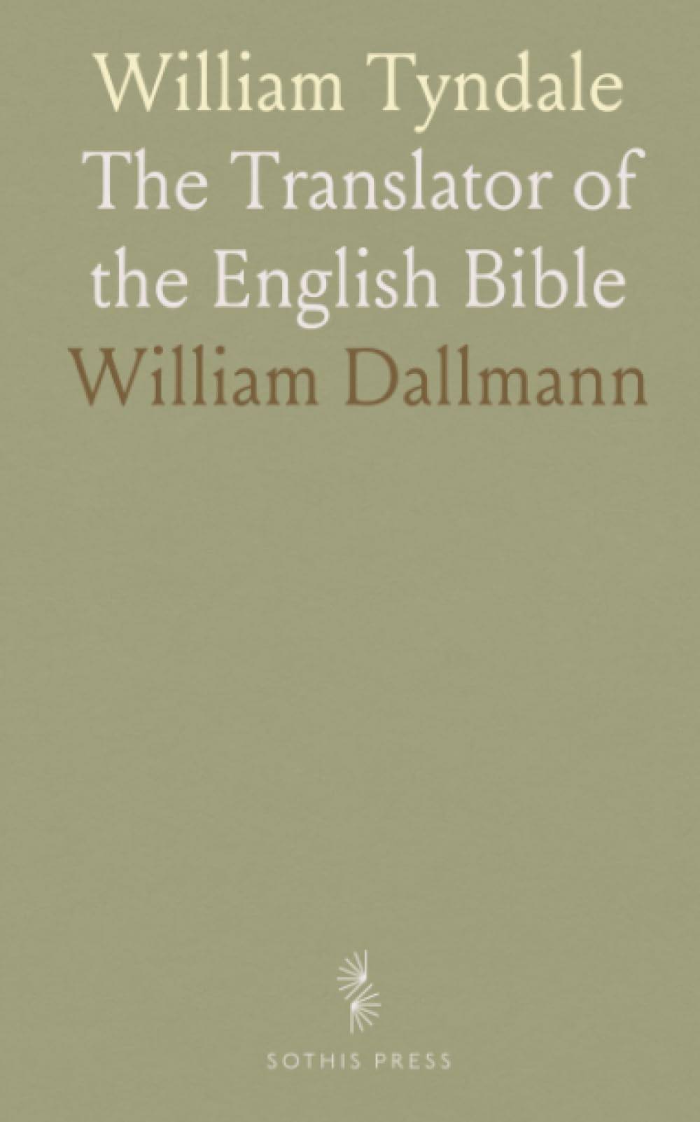 William Tyndale: The Translator of the English Bible