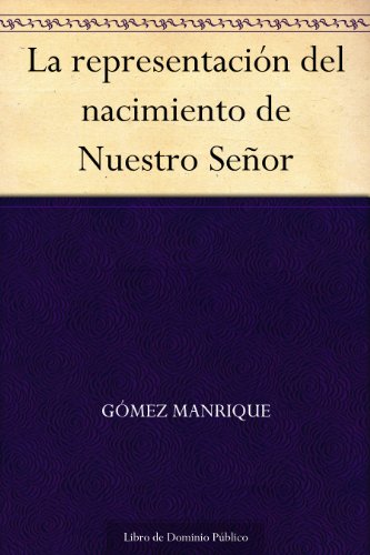 La representación del nacimiento de Nuestro Señor