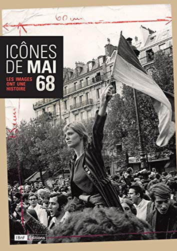 Icones de mai 68: Les images ont une histoire