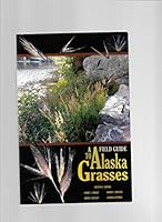 A Field Guide to Alaska Grasses 061564886X Book Cover