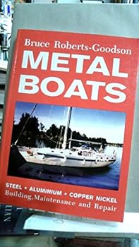Paperback Metal Boats: Steel, Aluminium, Copper Nickel - Building, Maintenance and Repair Book