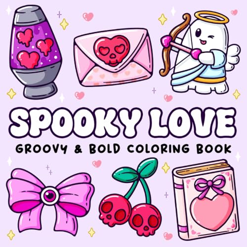 Spooky Love: Coloring Book for Adults Featuring Love Items, Sweet Animals, Cute Creepy Characters, Groovy and Bold Designs for Relaxation and Stress Relief