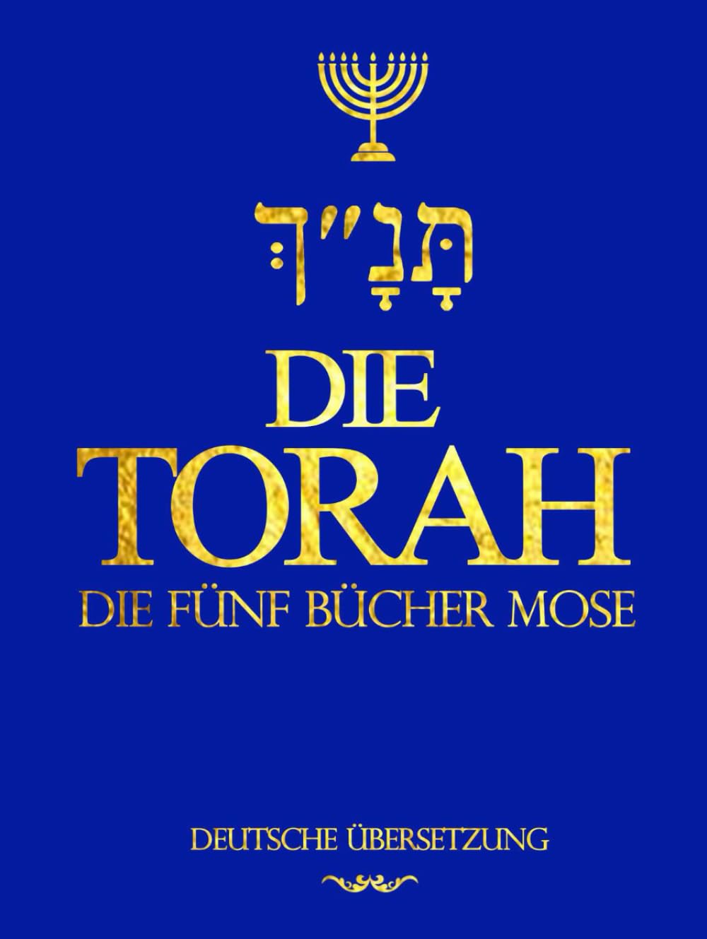 Torah auf Deutsch – Die Thora Bibel-Großdruck (auch Pentateuch genannt): Die TORAH“ : Exodus, Levitikus, Numeri und Deuteronomium