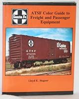 AT & SF Color Guide to Freight and Passenger Equipment 1878887459 Book Cover