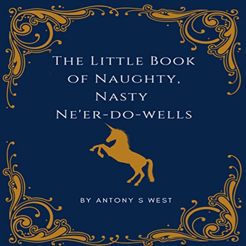 The Little Book of Naughty, Nasty Ne'er-Do-Wells by Antony West episode artwork