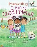 I Am a Good Friend!: An Acorn Book (Princess Truly #4) (Library Edition) (4)
